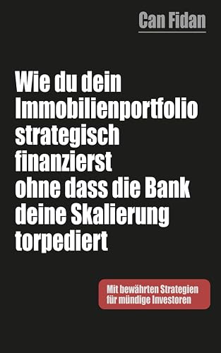 Wie du dein Immobilienportfolio strategisch finanzierst ohne dass die Bank deine Skalierung torpediert