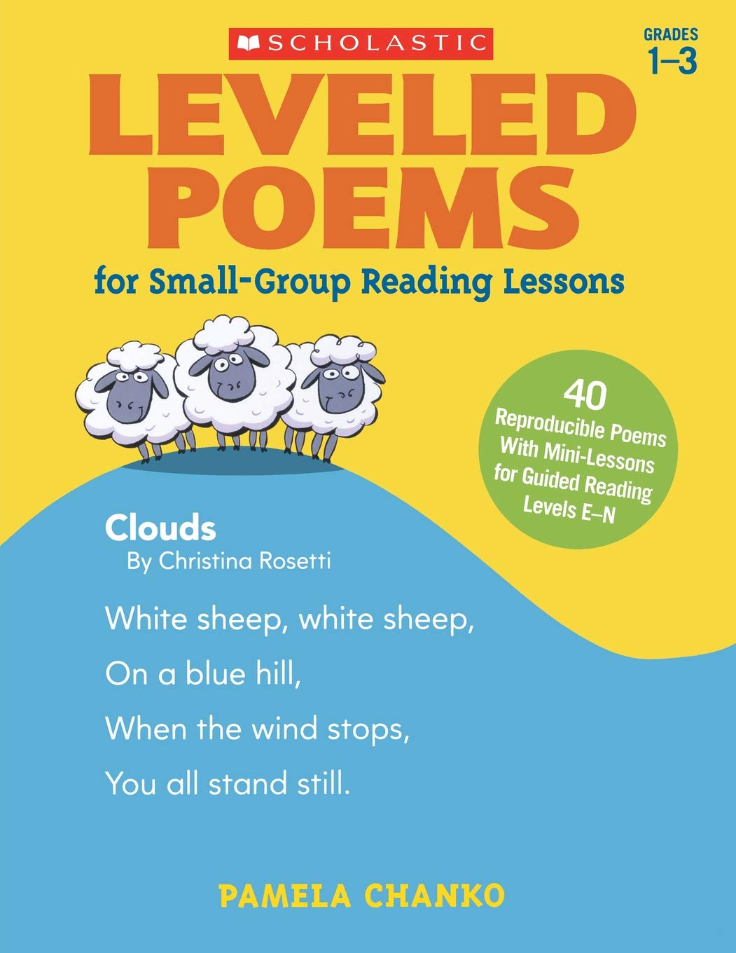 Leveled Poems for Small-Group Reading Lessons: 40 Reproducible Poems with Mini-Lessons for Guided Reading Levels E-N