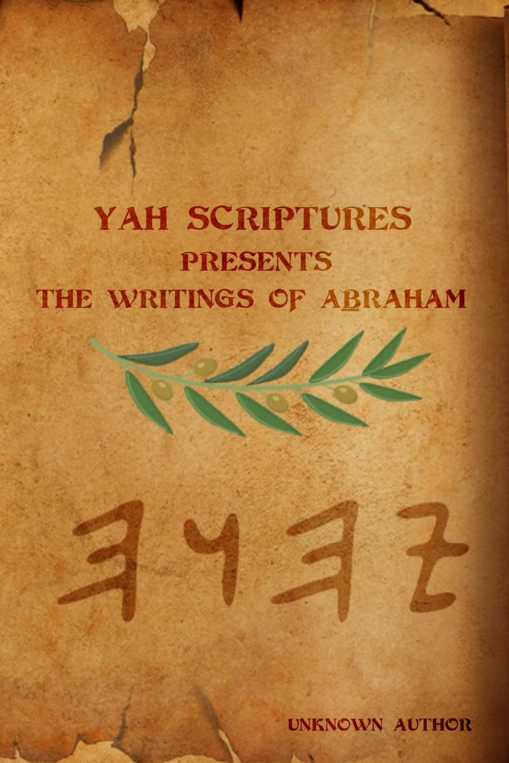 THE WRITINGS OF AḆRAHAM: From The Papyri Found In Mitsrayim 1831 Paperback – 4 Oct. 2023
