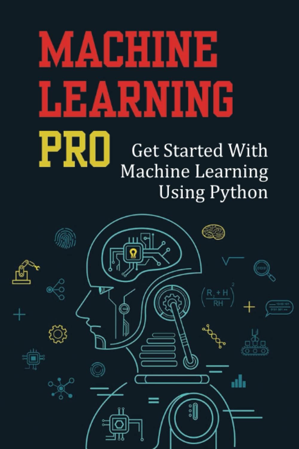 Machine Learning Pro: Get Started With Machine Learning Using Python
