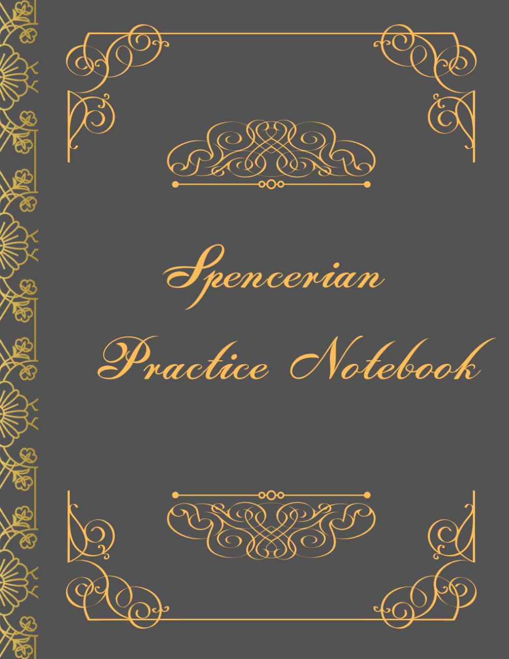 Spencerian Practice Notebook: Perfect Cursive and Hand Lettering Style Exercise Worksheets for Beginner and Advanced,52-degree slant Spencerian style sheets