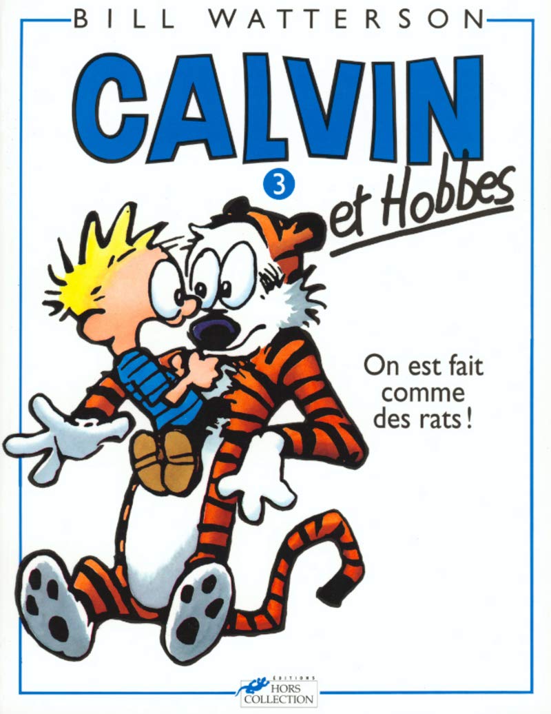 Calvin & Hobbes (in French): Calvin & Hobbes 3/on Est Faits Comme DES Rats !