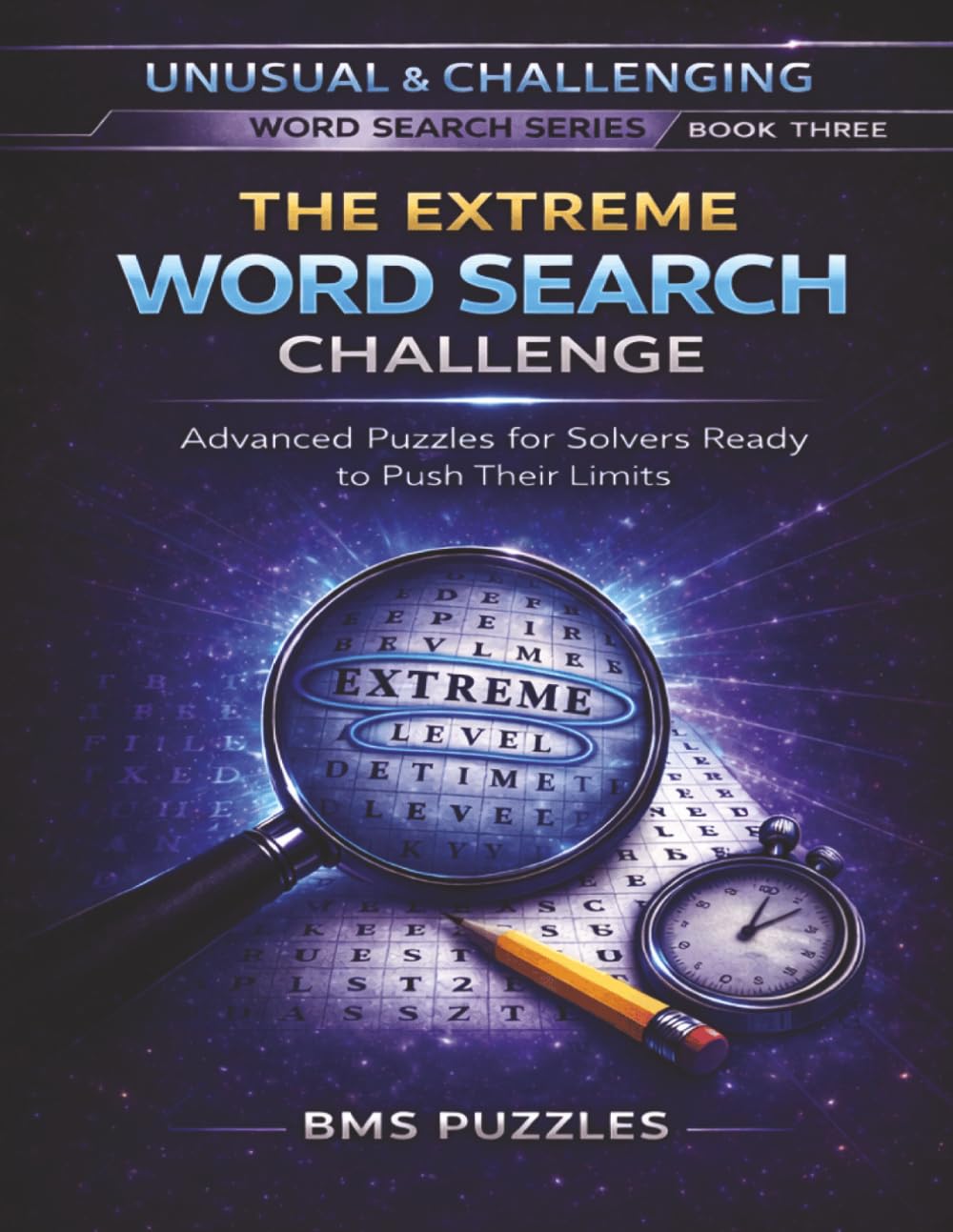 THE EXTREME WORD SEARCH CHALLENGE: An Unusual & Challenging Word Search Book | Uncommon Words and a Deeper Mental Workout | 100 puzzles and solutions | 8.5x11 inches | 2400 WORDS