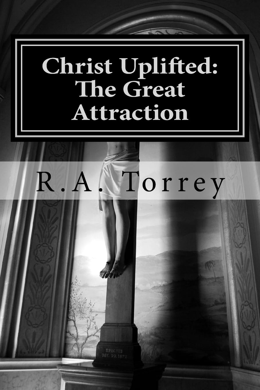 Christ Uplifted: The Great Attraction
