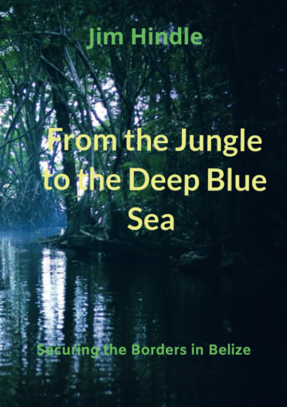 From the Jungle to the Deep Blue Sea: Securing the Borders in Belize