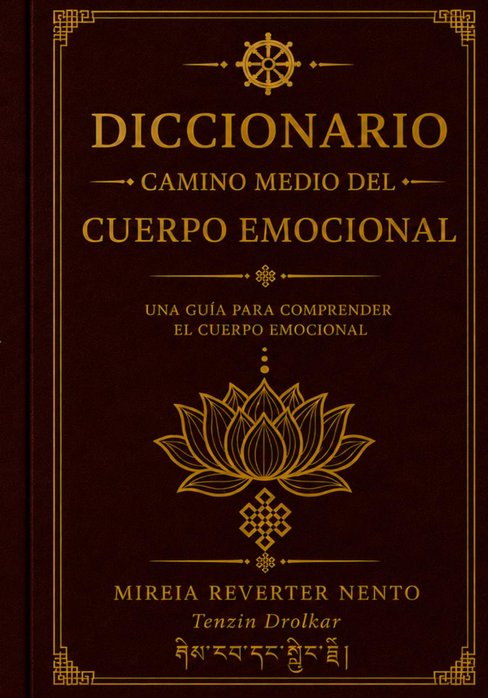 DICCIONARIO CAMINO MEDIO DEL CUERPO EMOCIONAL: Mapa de señales corporales, emoción, alma y conciencia
