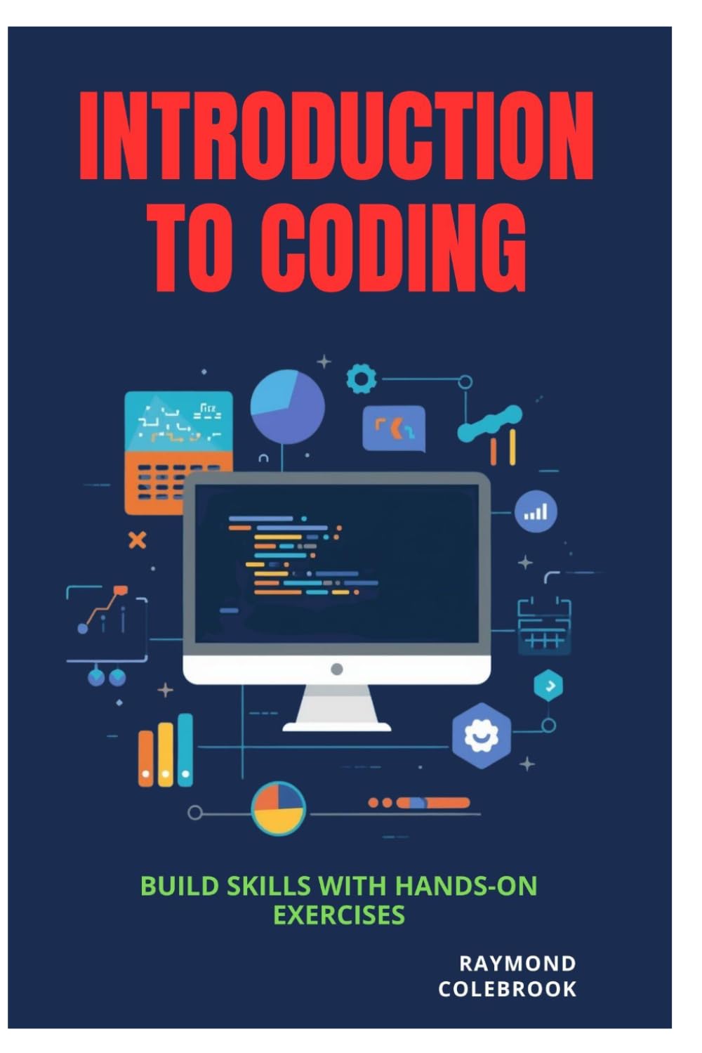 Introduction to Coding: Build Skills with Hands-On Exercises