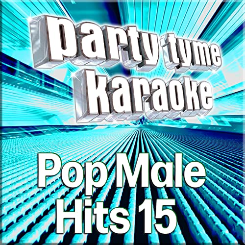 Party Tyme Pop Male Hits 15 (Karaoke Versions) by Party Tyme Karaoke