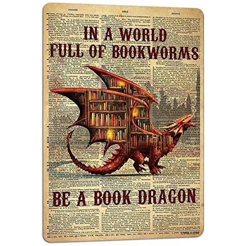 PAIION Metal Tin Signs In a World Full of Bookworms be a Book Dragon Dragon Poster Gift for Women Men On Birthday Xmas Art Decor Man Cave Decoration 8x12 inches Cover