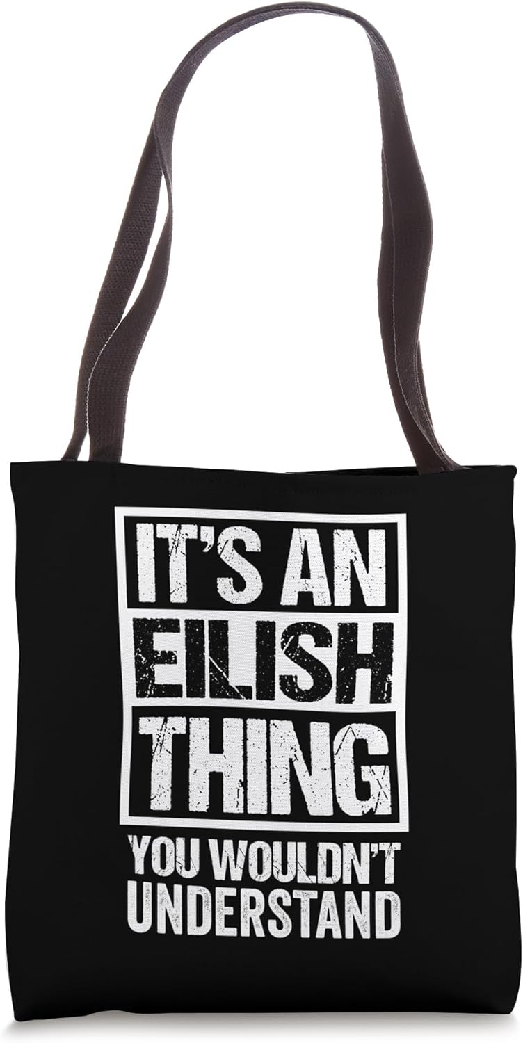 It's An Eilish Thing You Wouldn't Understand First Name Tote Bag