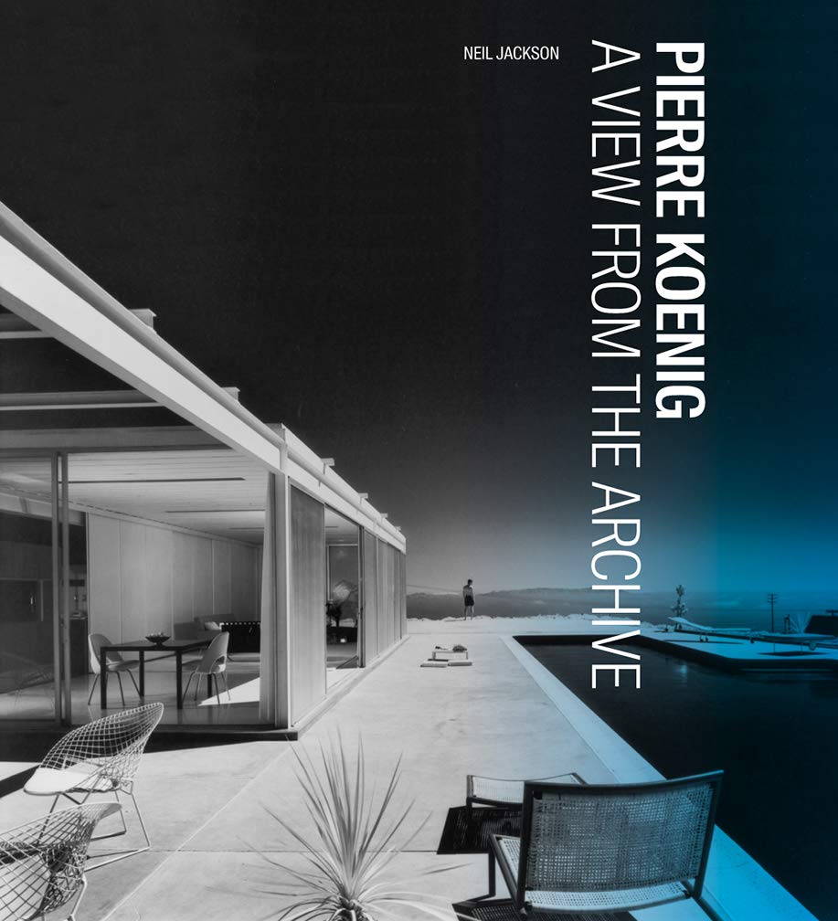 Pierre Koenig – A View from the Archive (Getty Publications – (Yale))