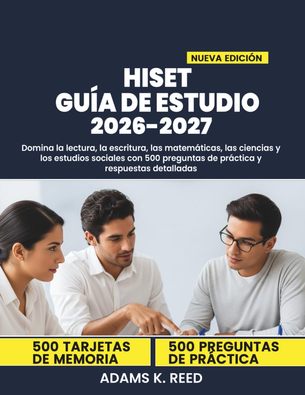 HiSET GUÍA DE ESTUDIO 2026-2027: Domina la lectura, la escritura, las matemáticas, las ciencias y los estudios sociales con 500 preguntas de práctica y respuestas detalladas