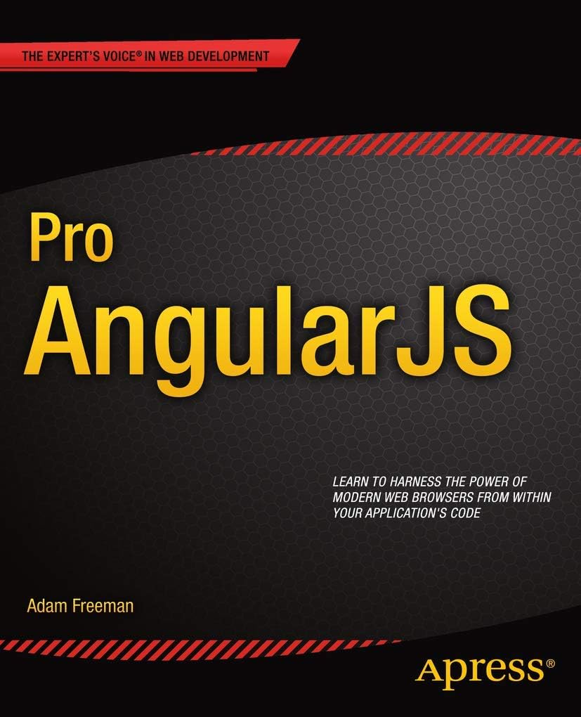Pro AngularJS (Expert's Voice in Web Development) 1st ed. Edition