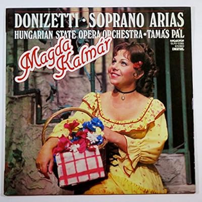 Donizetti: Soprano Arias / Magda Kalmar, Hungarian State Opera Orchestra, Tamas Pal