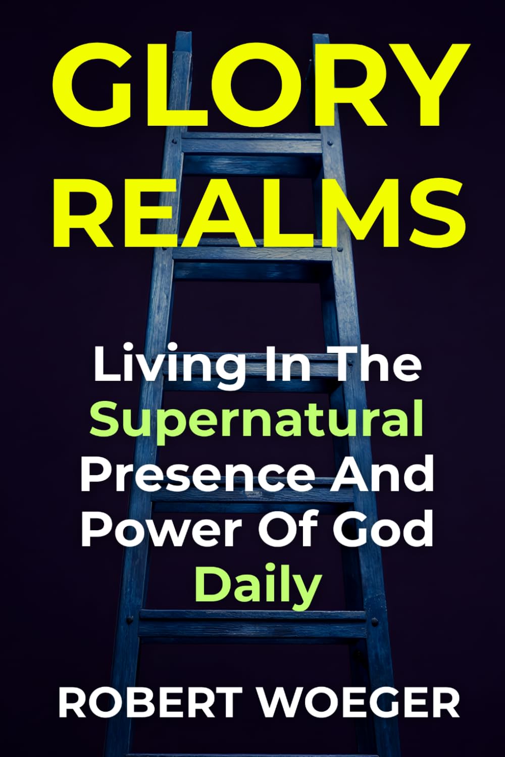 Glory Realms: Living In The Supernatural Presence And Power Of God Daily (Glory Realms Alignment Series)
