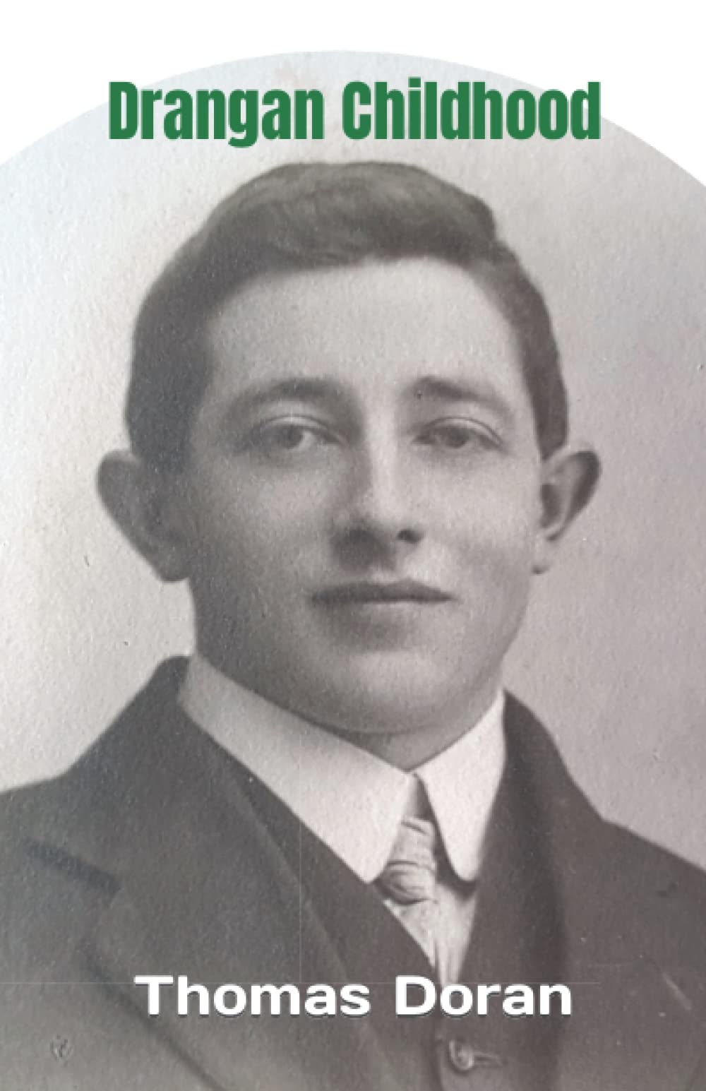 Drangan Childhood: The exquisitely written memoirs of Irish village life in Tipperary at the turn of the 20th century, between the Land League campaign and the War of Independence.