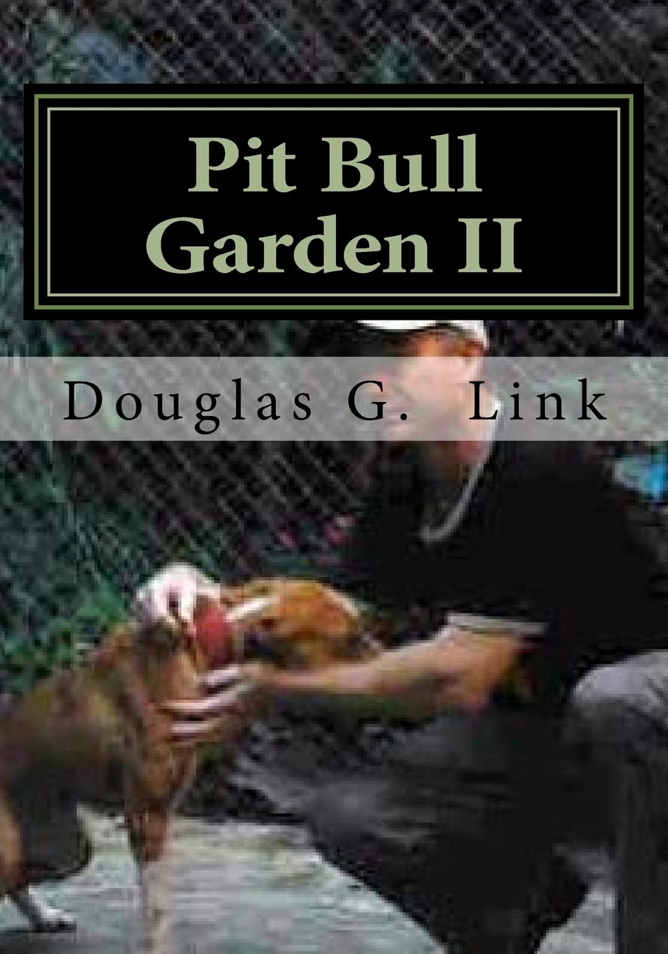 Pit Bull Garden II: Stop that train I wanna get off: Volume 1
