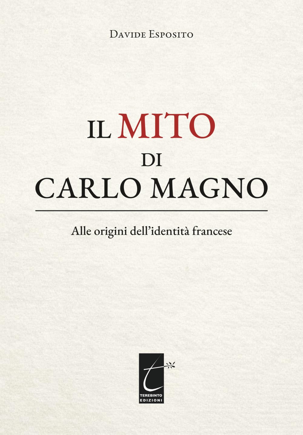 Il mito di Carlo Magno: Alle origini dell'identità francese