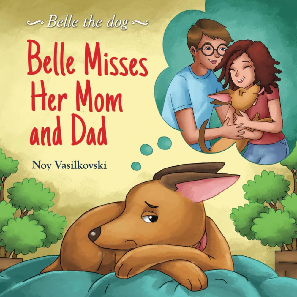 Belle Misses Her Mom and Dad (Belle the Dog)