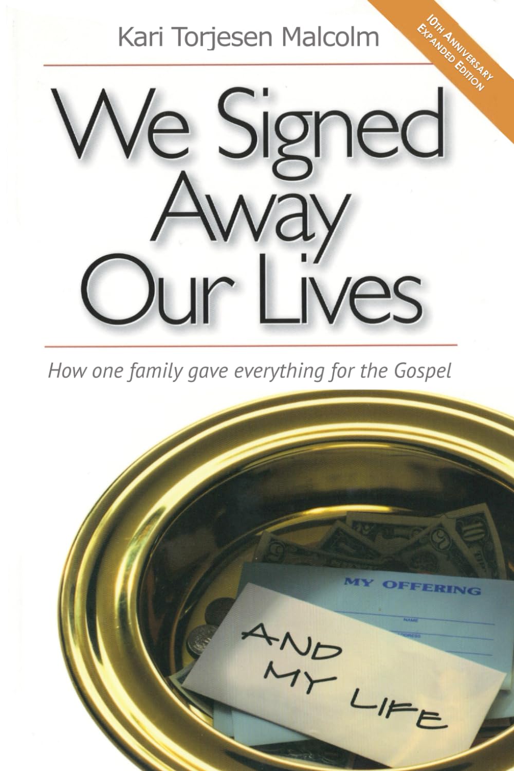 We Signed Away Our Lives: How one family gave everything for the Gospel