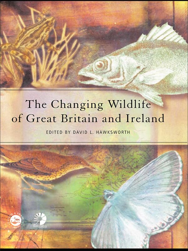 The Changing Wildlife of Great Britain and Ireland (Systematics Association Special Volumes)