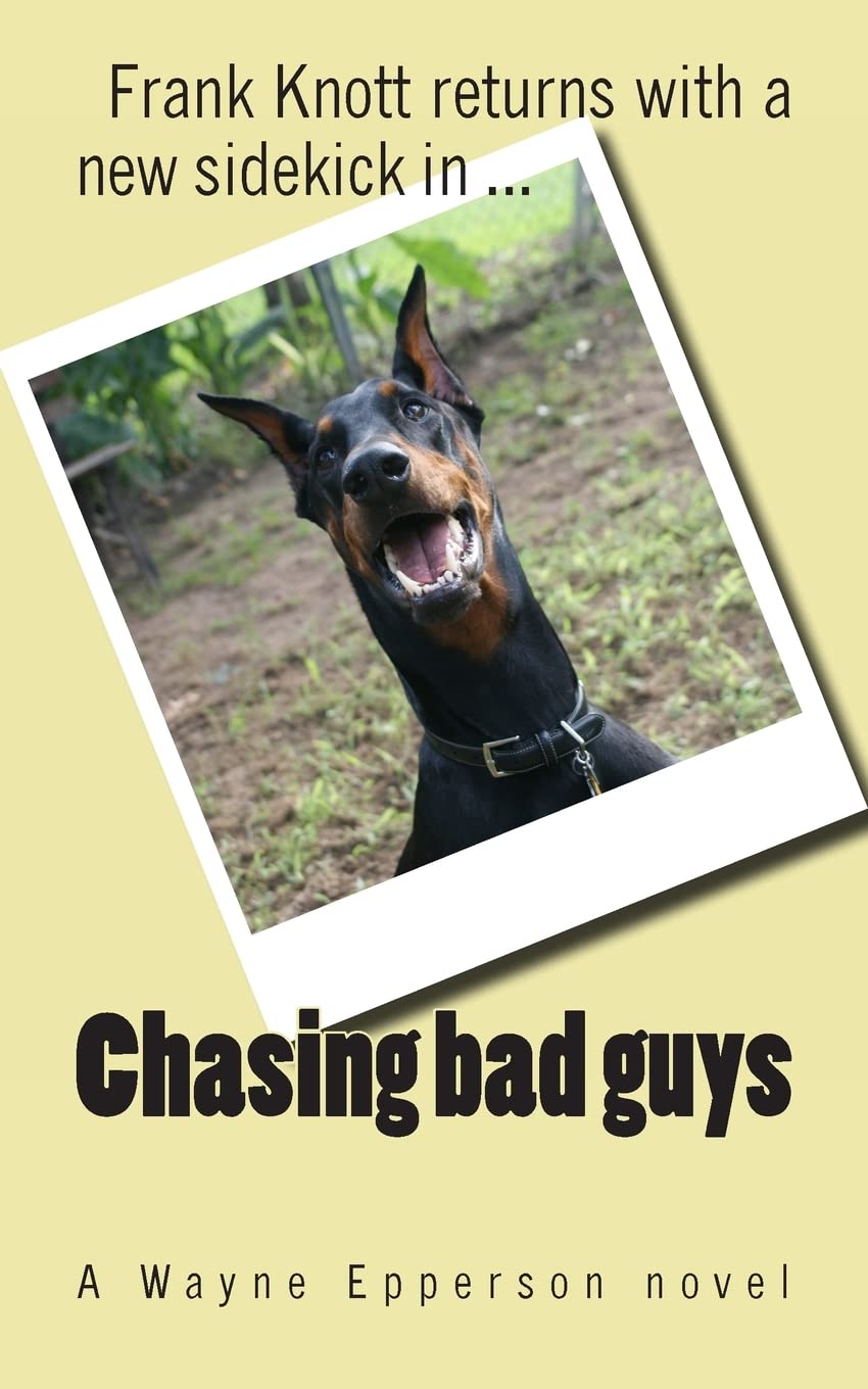 Chasing bad guys: Frank Knott returns with a new sidekick ...: Volume 2 (Frank Knott crime/adventure series)