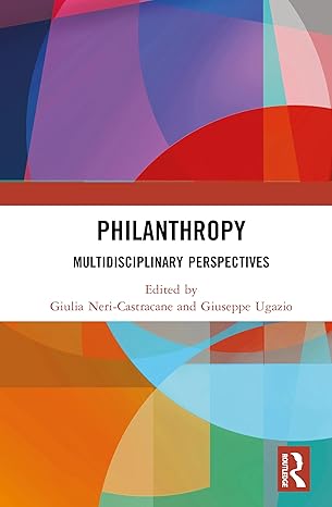 Philanthropy: Multidisciplinary Perspectives: Multidisciplinary Perspectives (Routledge Research Companions in Business and Economics) book cover