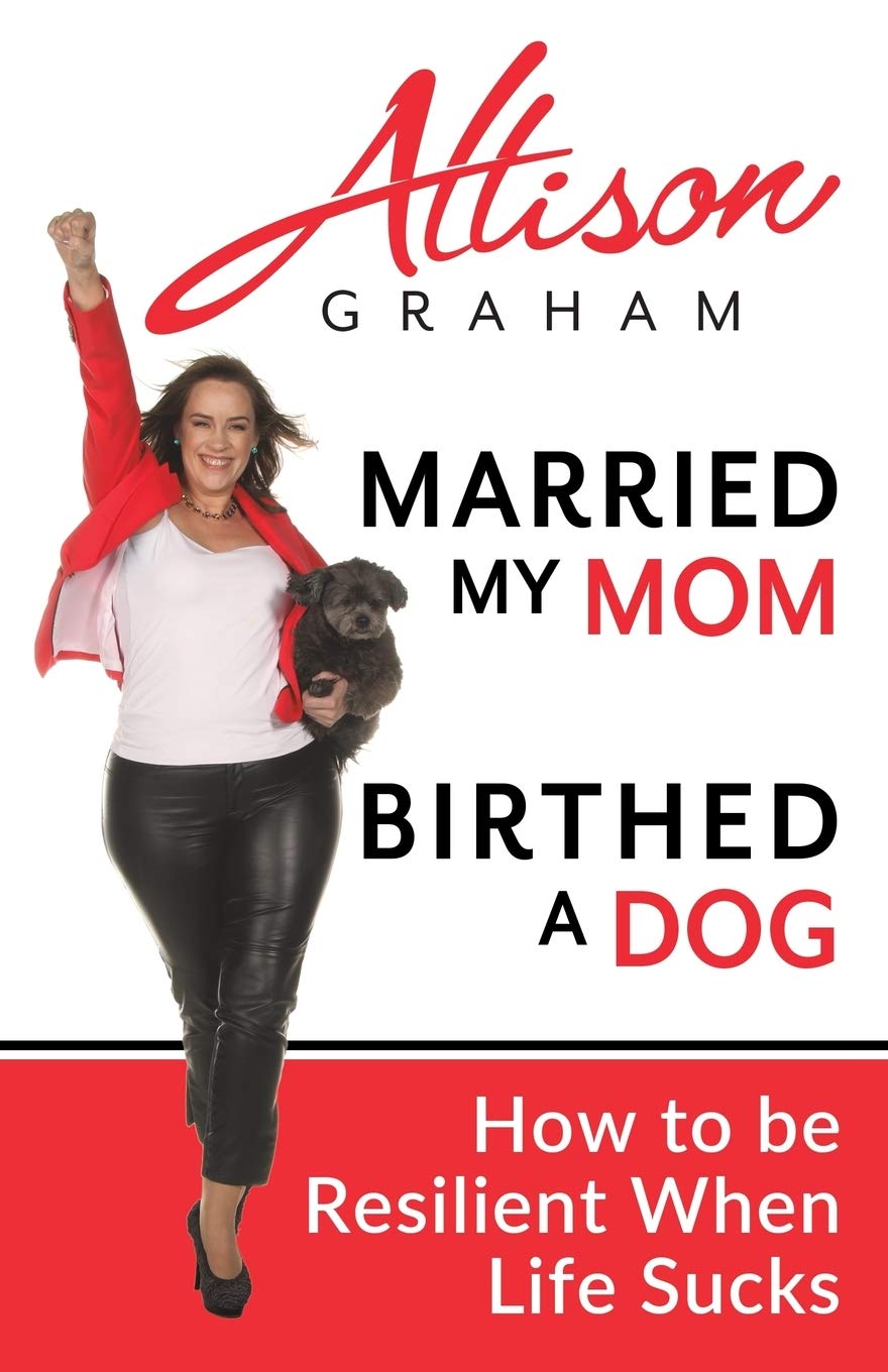 Elevate Press Married My Mom Birthed A Dog: How to be Resilient When Life Sucks