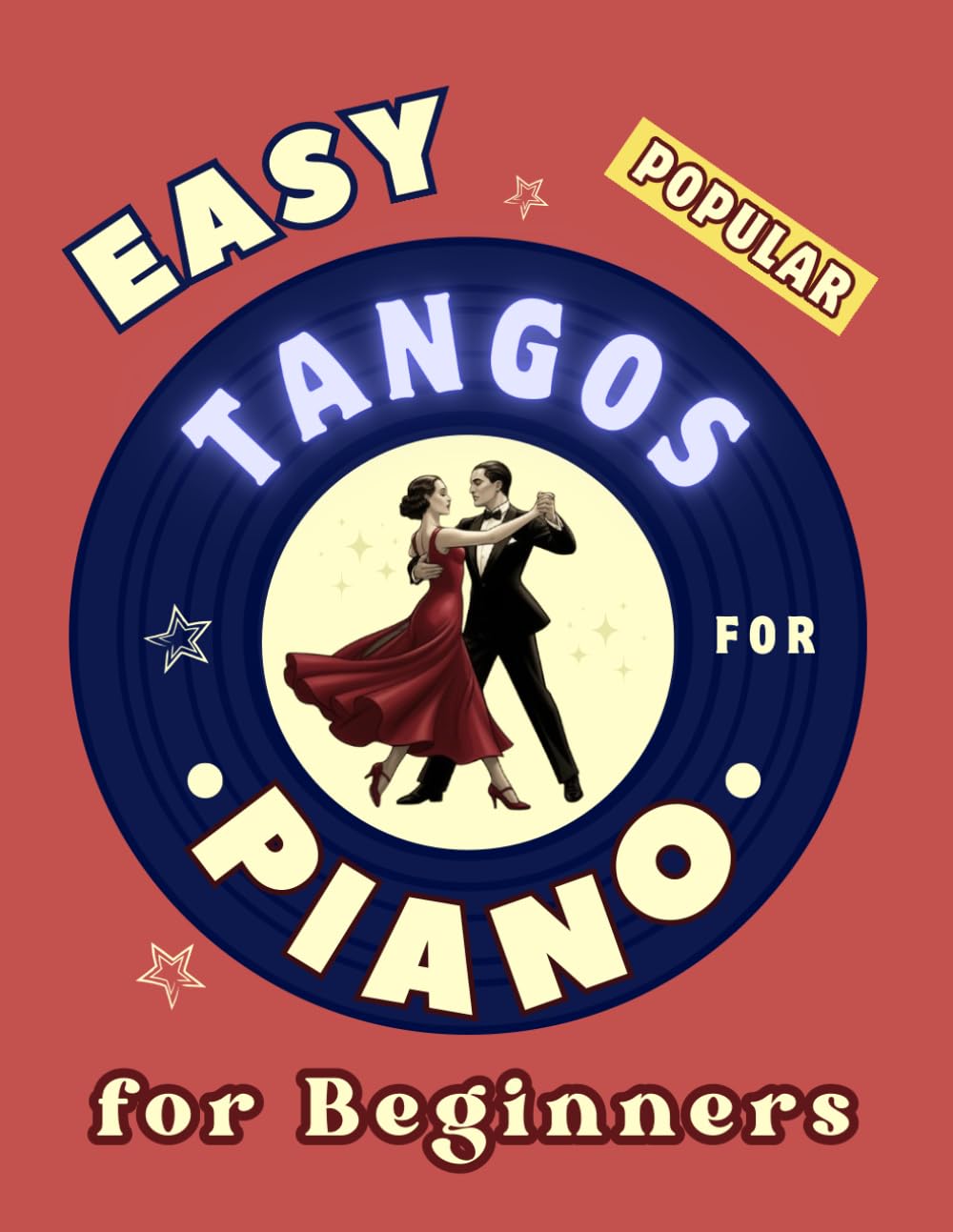 Easy Popular Tangos for Piano for Beginners: Big-Note Format with Letters & Fingering