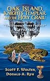 Oak Island, Knights Templar, and the Holy Grail: Secrets of 