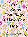 Produktbild For I Know The Plans I Have For You Jeremiah 29:11: Journal Notebook ,Quotes Journal, Quotes Notebook, Composition Book 100 Pages 8.5x11 (Volume 75)
