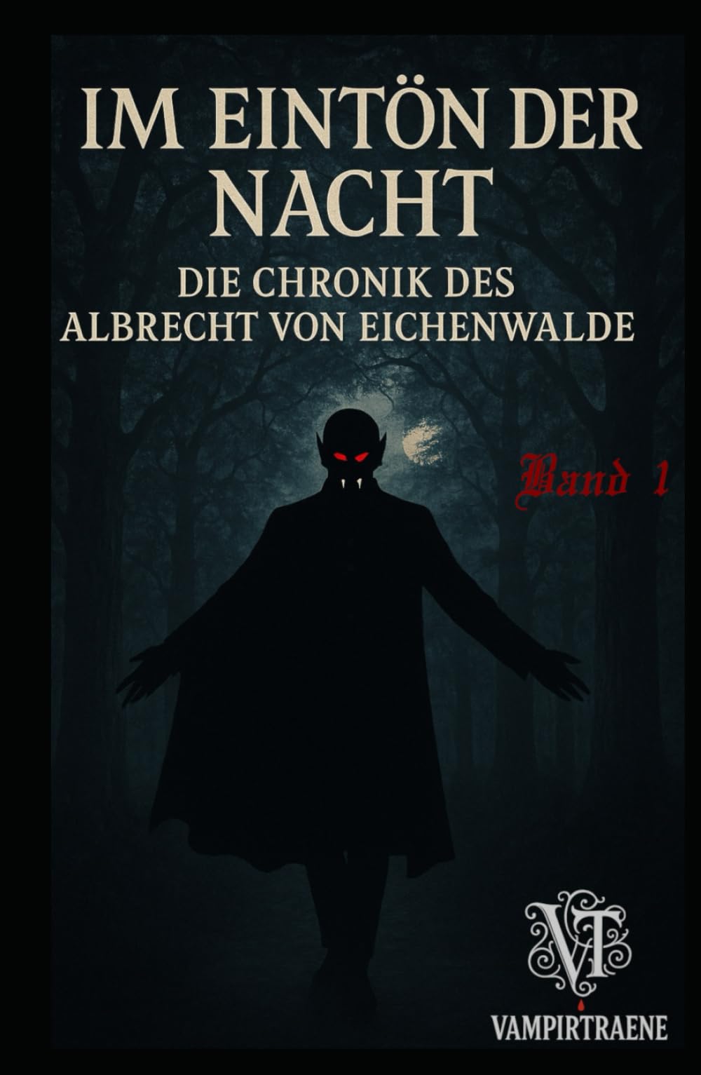 Im Eintön der Nacht: Die Chronik des Albrecht von Eichenwalde Band 1