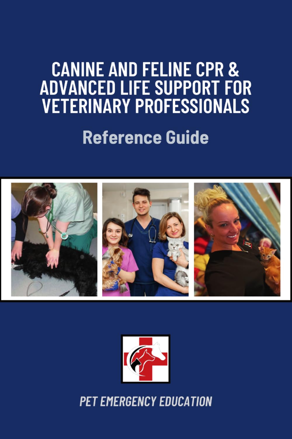 Canine and Feline CPR & Advanced Life Support (Pet Emergency Education First Aid Reference Guides)