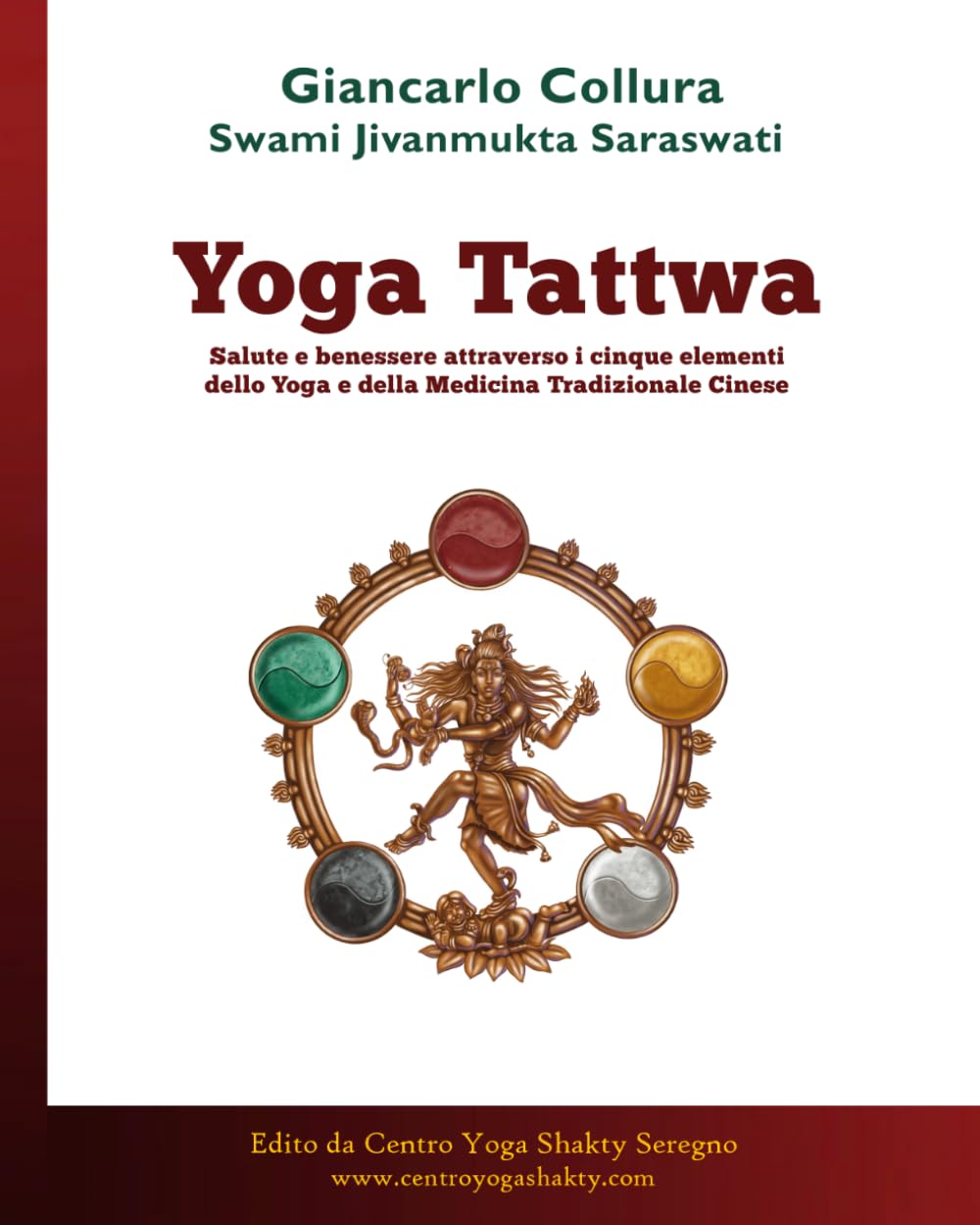 Yoga Tattwa: Salute e benessere attraverso i cinque elementi dello Yoga e della Medicina Tradizionale Cinese