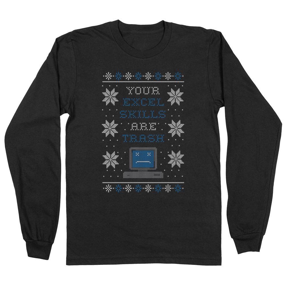 Your Excel Skills are Trash Work Christmas Party Long Sleeve Shirt Unisex
