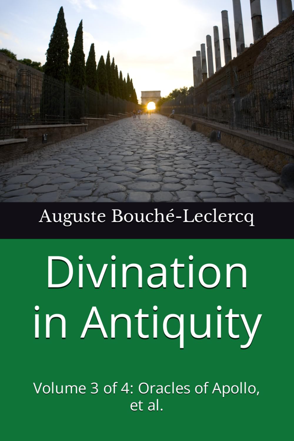 Divination in Antiquity: Volume 3 of 4: Oracles of Apollo, et al.