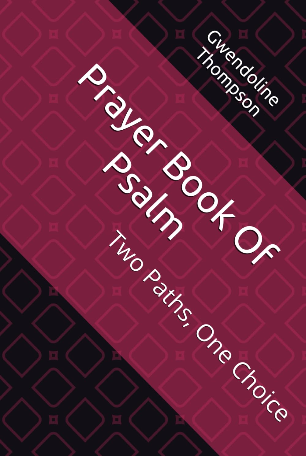 Prayer Book Of Psalm: Two Paths, One Choice