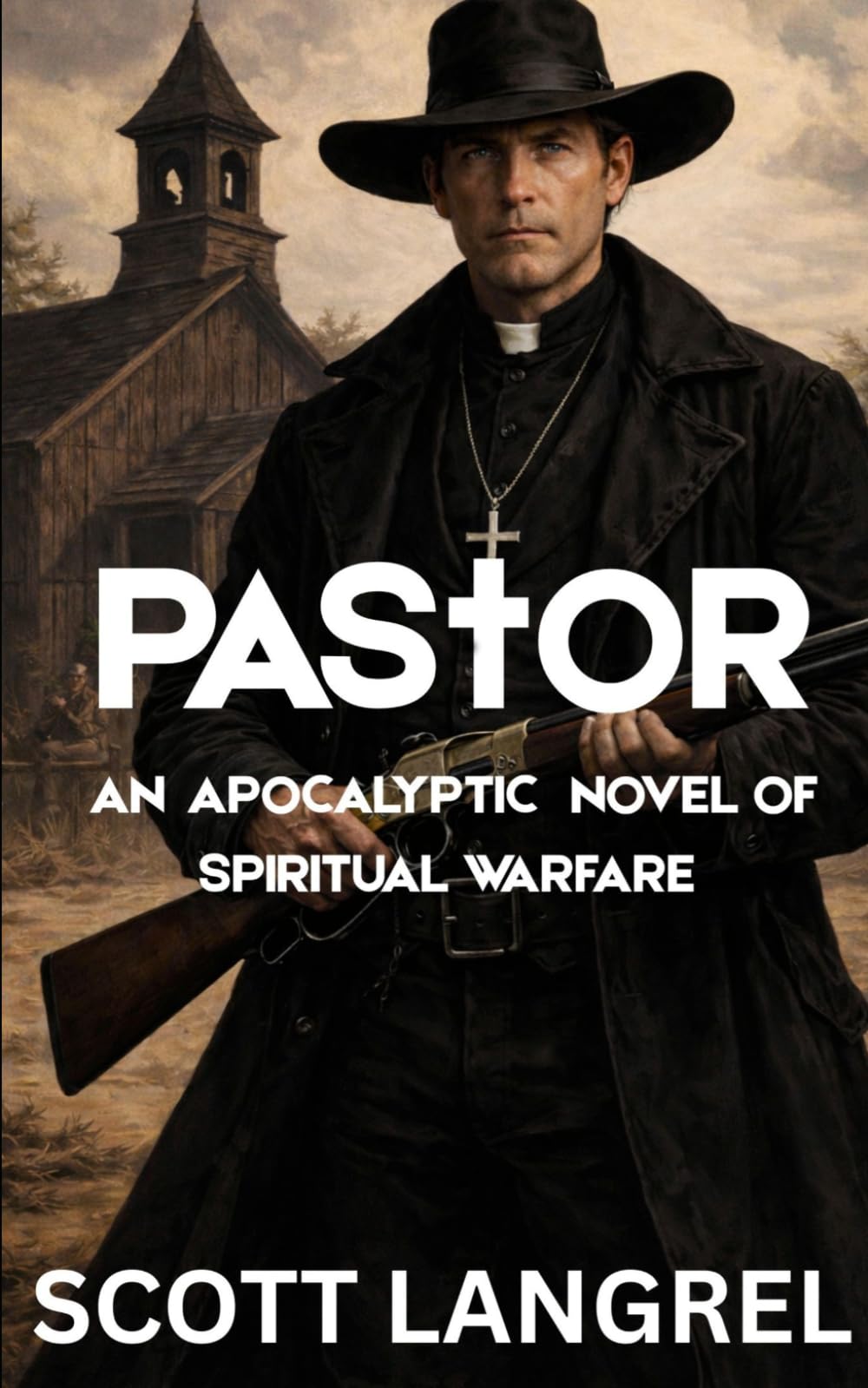 PAStOR: AN APOCALYPIC NOVEL OF SPIRITUAL WARFARE