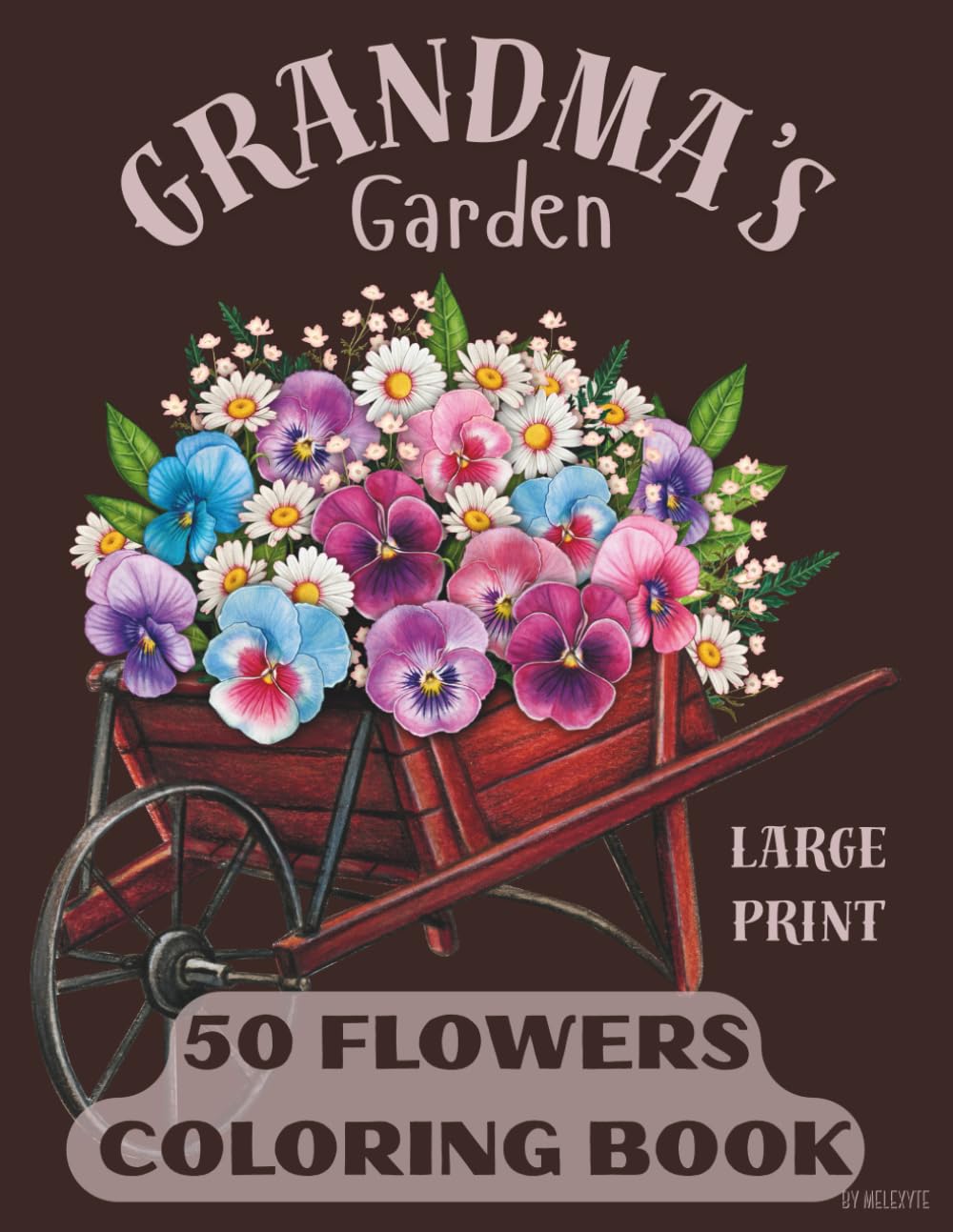 Grandma's Garden: A Large Print 50 Flowers Coloring Book for Adults and Seniors