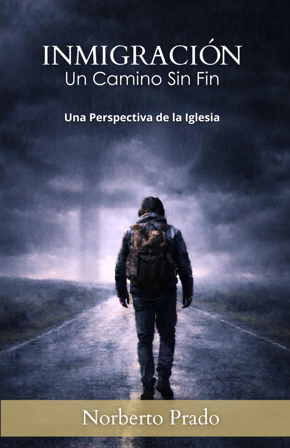 INMIGRACIÓN UN CAMINO SIN FIN: Una Perspectiva de la Iglesia