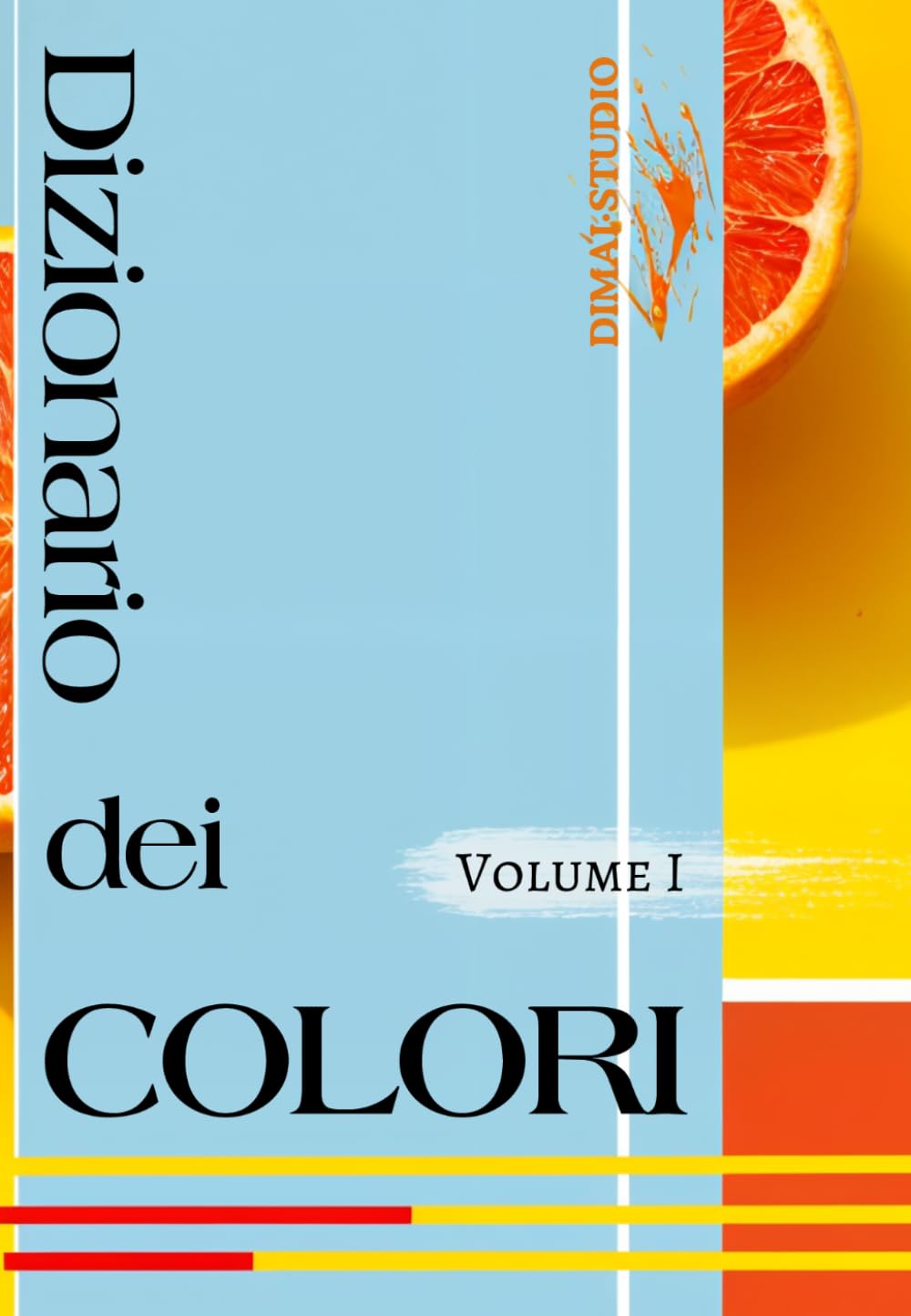 Dizionario dei colori. Volume I: Libro di abbinamento dei colori