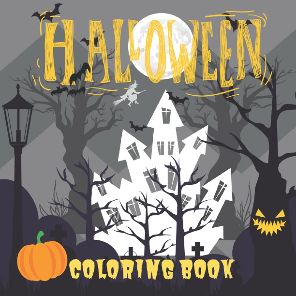 Halloween Coloring Book: Spooky Fun Halloween Coloring Book For Kids Ages 6+