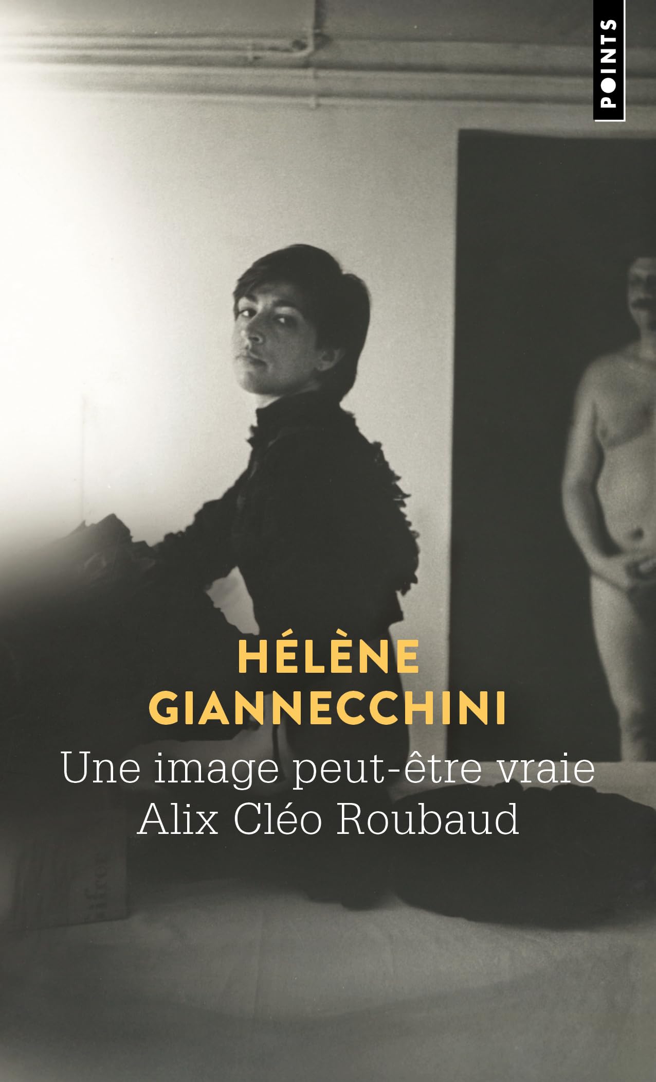 Une image peut-être vraie. Alix Cléo Roubaud