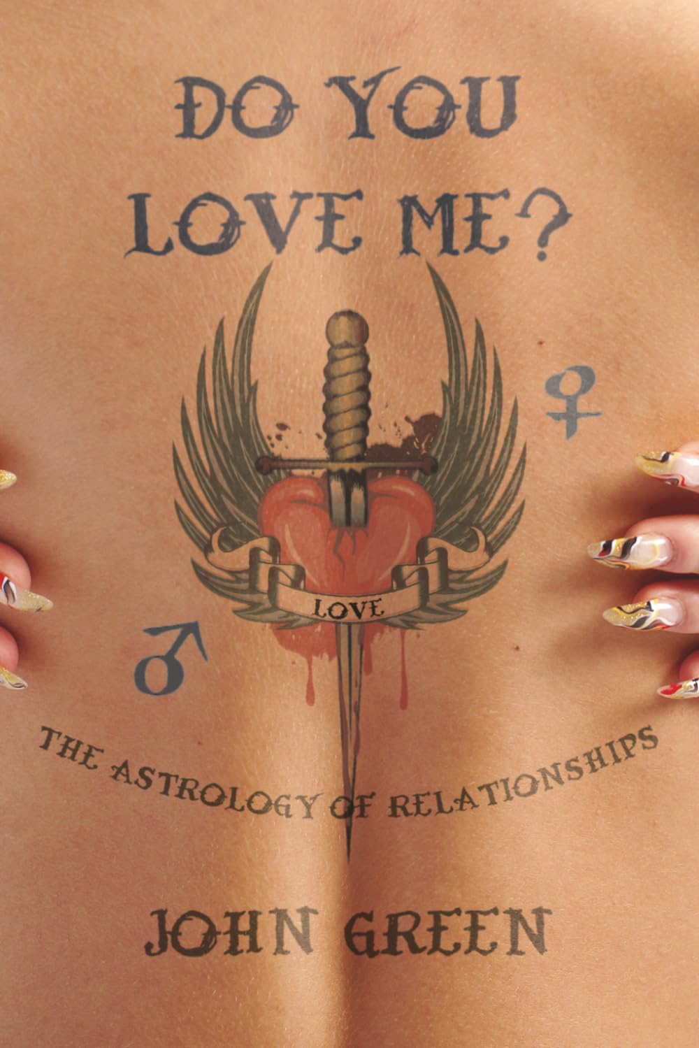 Do You Love Me?: The Astrology of Relationships