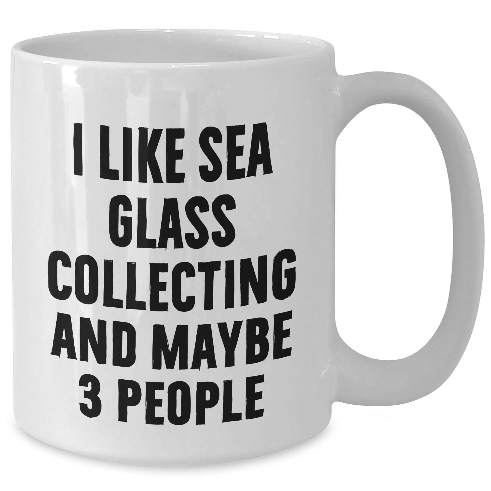 Sea Glass Collecting Gifts for Men and Women, Funny Quote I Like Sea Glass Collecting And Maybe 3 People White Coffee Mug, Graduation Unique Gifts from Friends to Family