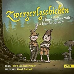 Zwergerlgschichtn: Abenteuer aus dem Wald in bairischer Mundart Titelbild