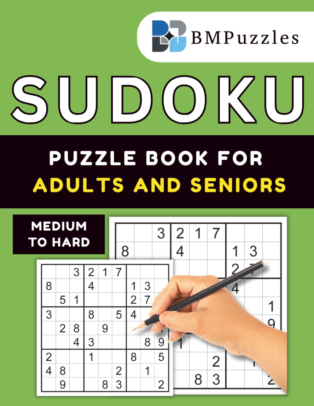 BMPuzzles - Medium To Hard Sudoku Puzzle Book For Adults And Seniors: 300+ Brain-Boosting Grids with Large Print and Full Solutions. (Become a Sudoku Expert)