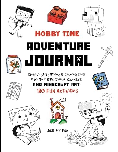 Hobby Time Adventure Journal - Creative Story Writing: Coloring Book - Make Your Own Comics, Calendars, &amp; Minecraft Art (Unofficial Minecraft Homeschooling Workbooks by Thinking Tree)