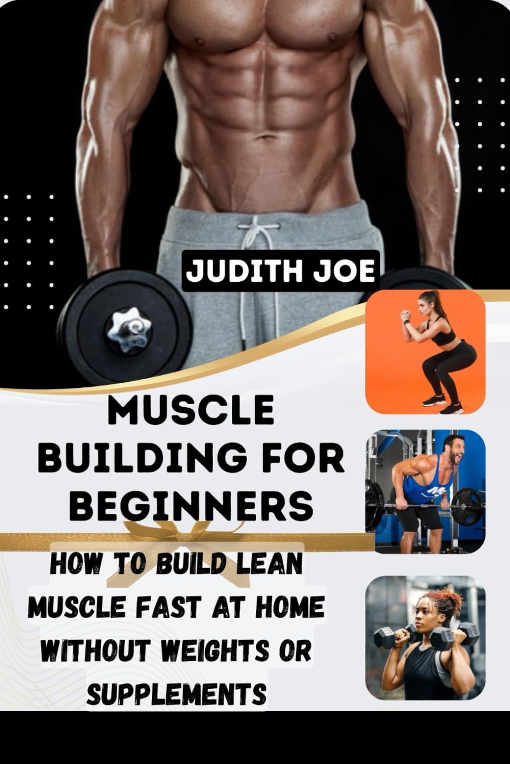 Muscle Building for Beginners: How to Build Lean Muscle Fast at Home Without Weights or Supplements