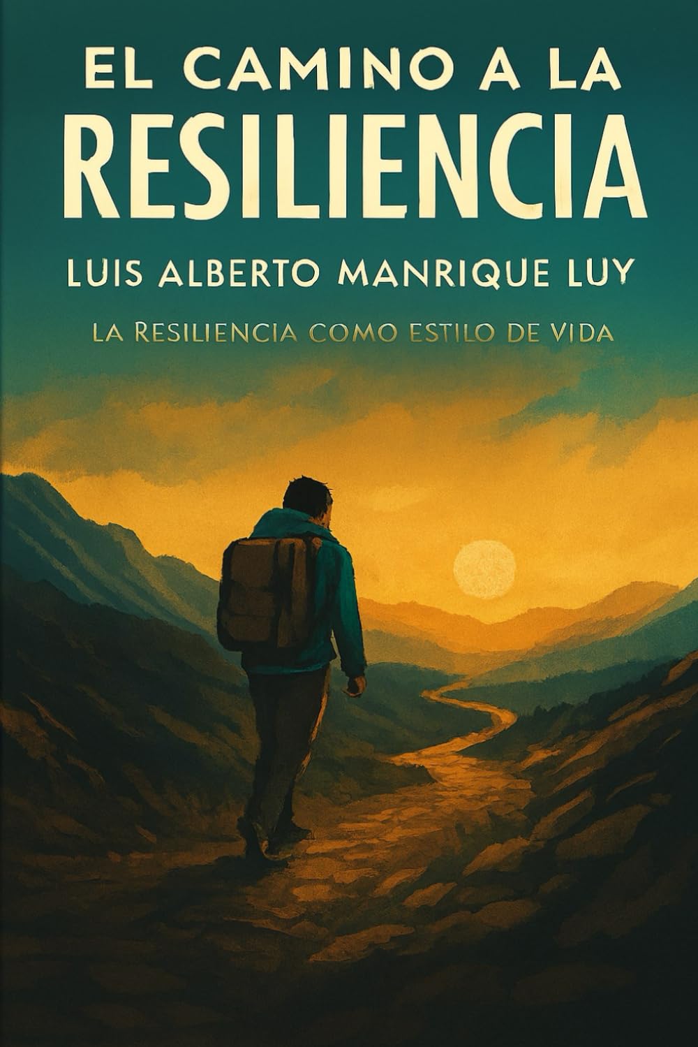 El camino a la resiliencia: La resiliencia como estilo de vida